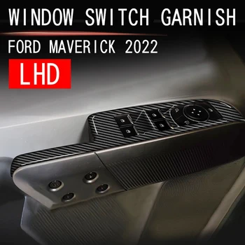 За Ford Maverick 2022 + Автомобилно Стъкло, Изработени От Въглеродни Влакна, Бутон За Повдигане, Капак На Превключвателя, Декорация На Крилото Подлакътник, Панел